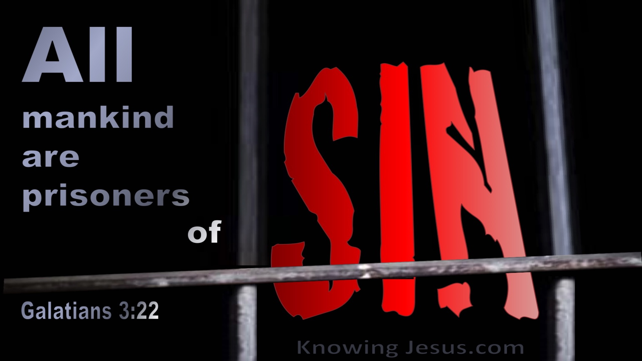 Galatians 3:22 All Men Are Prisoners Of Sin (black)
